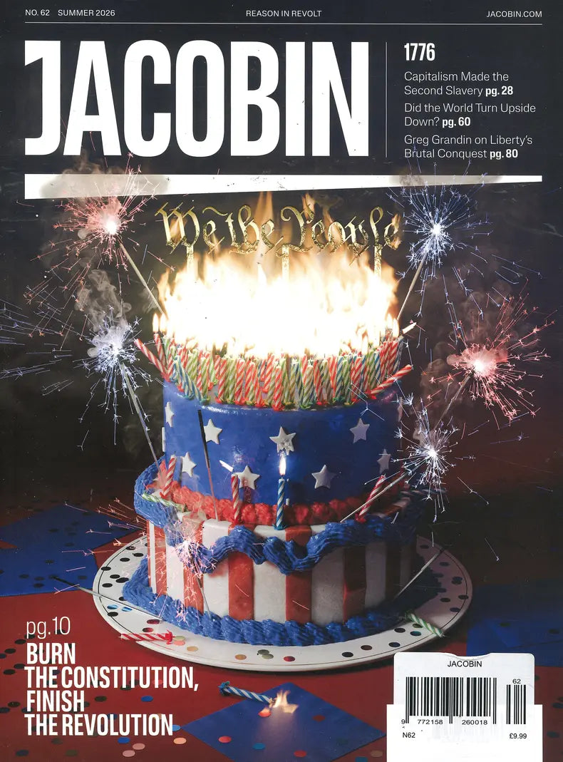 Jacobin Magazine Issue 62 – Summer 2026