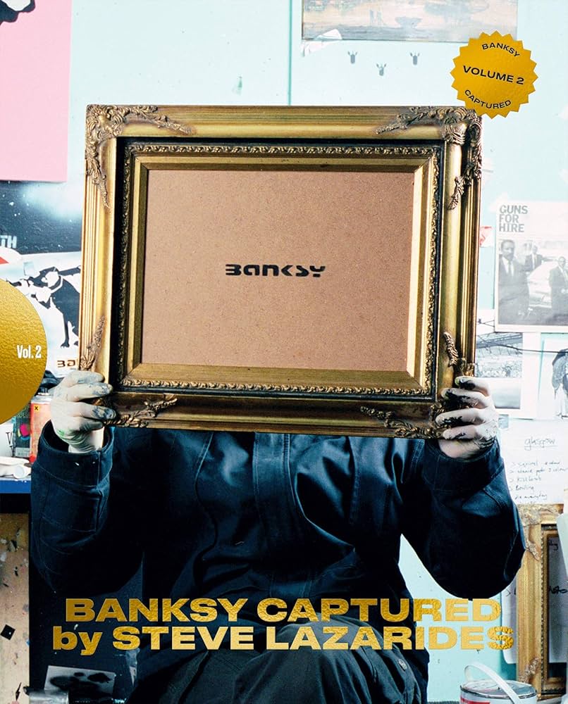 Banksy Captured Volume Two by Steve Lazarides