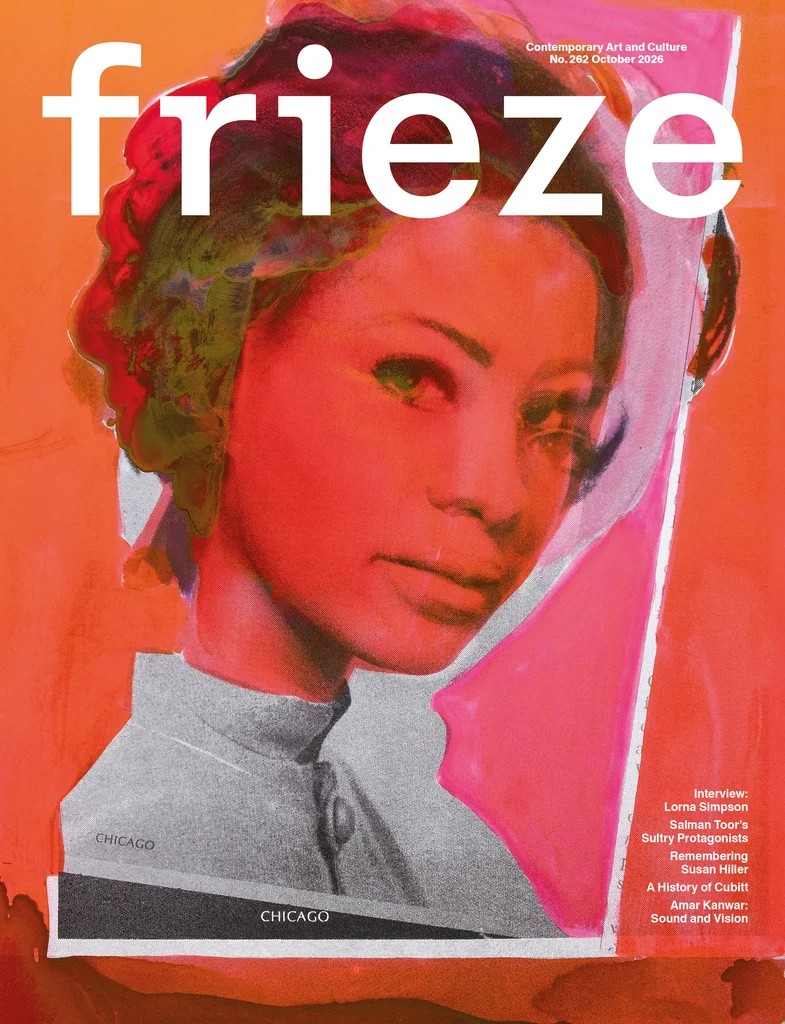 Frieze Magazine - Issue 262 October 2026